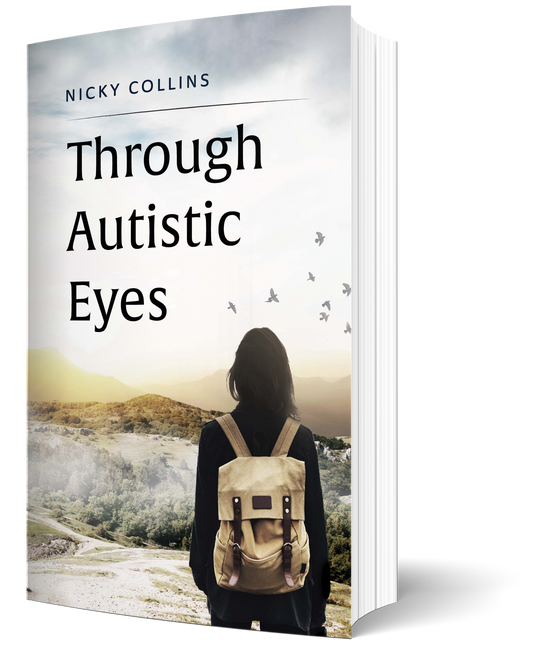 Through Autistic Eyes - Nicky Collins